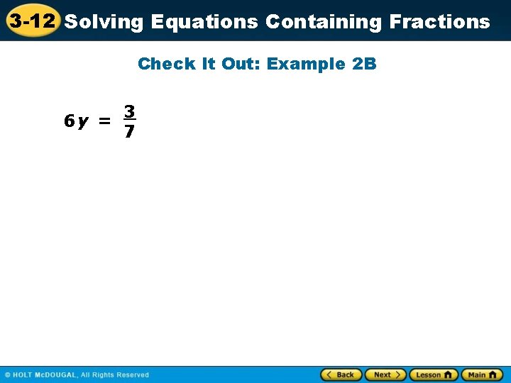 3 -12 Solving Equations Containing Fractions Check It Out: Example 2 B 6 y