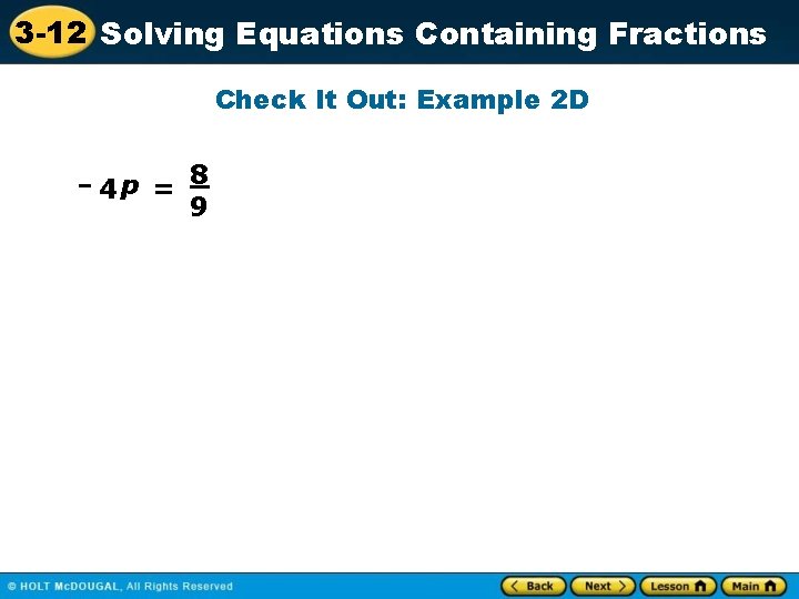 3 -12 Solving Equations Containing Fractions Check It Out: Example 2 D – 4
