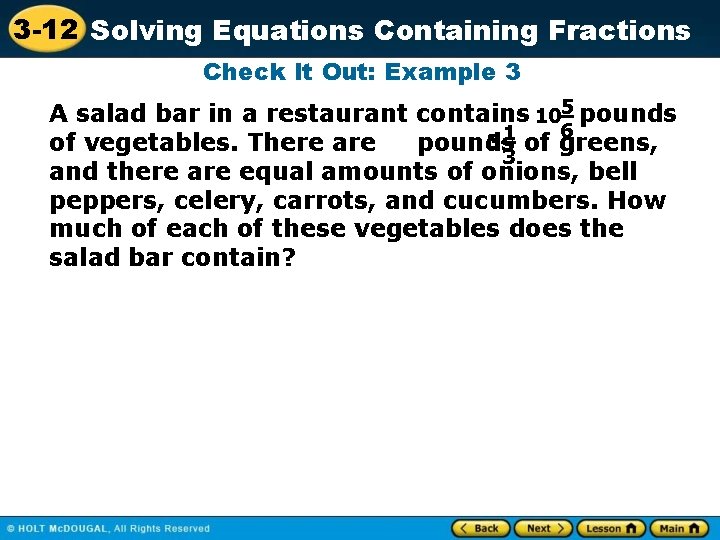3 -12 Solving Equations Containing Fractions Check It Out: Example 3 A salad bar