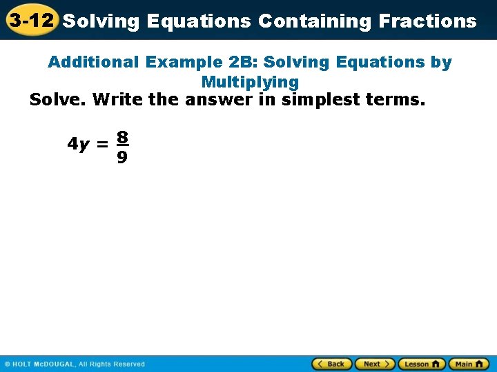 3 -12 Solving Equations Containing Fractions Additional Example 2 B: Solving Equations by Multiplying