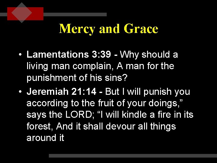 Mercy and Grace • Lamentations 3: 39 - Why should a living man complain,