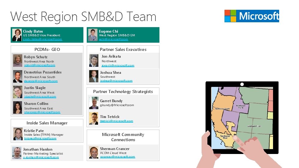 West Region SMB&D Team Cindy Bates US SMB&D Vice President cindy. bates@microsoft. com PCDMs- West Region SMB&D Team Cindy Bates US SMB&D Vice President cindy. bates@microsoft. com PCDMs-