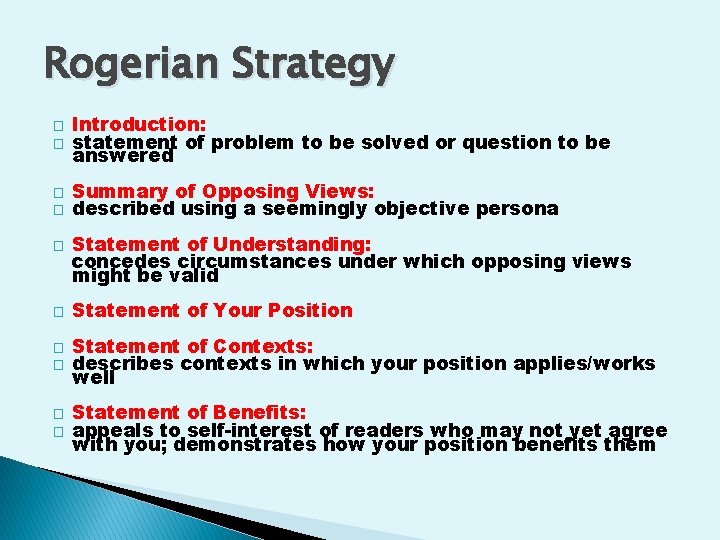Rogerian Strategy � � Introduction: statement of problem to be solved or question to