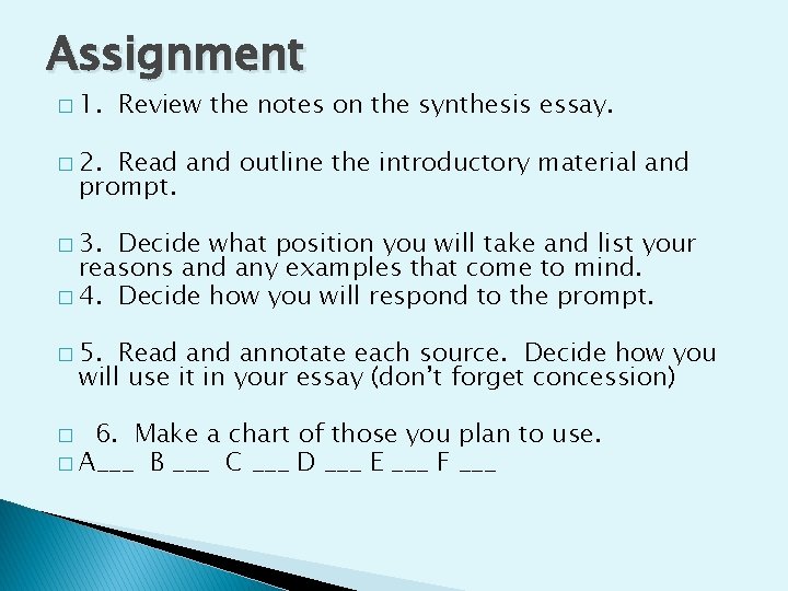 Assignment � 1. Review the notes on the synthesis essay. � 2. Read and
