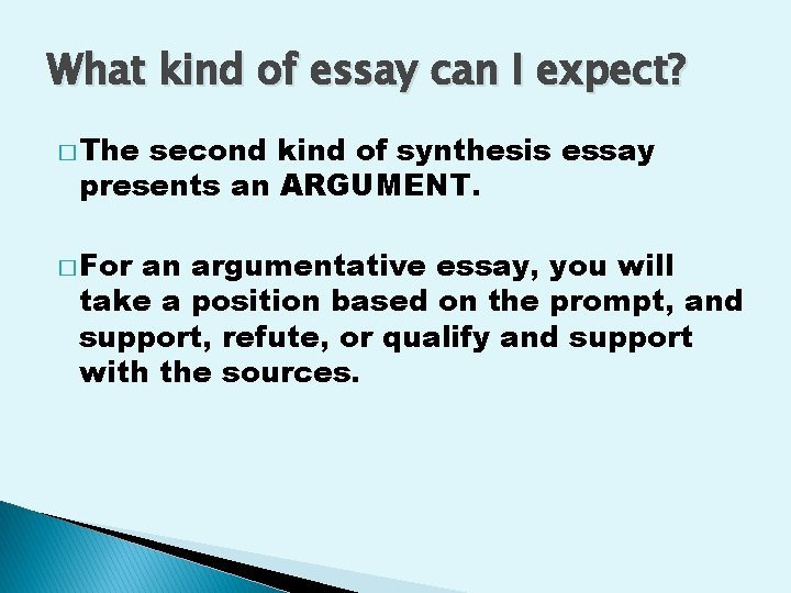 What kind of essay can I expect? � The second kind of synthesis essay