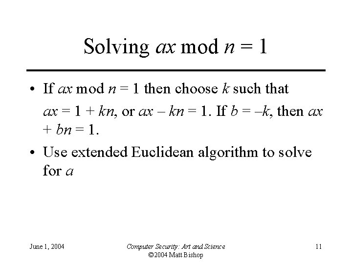 Solving ax mod n = 1 • If ax mod n = 1 then