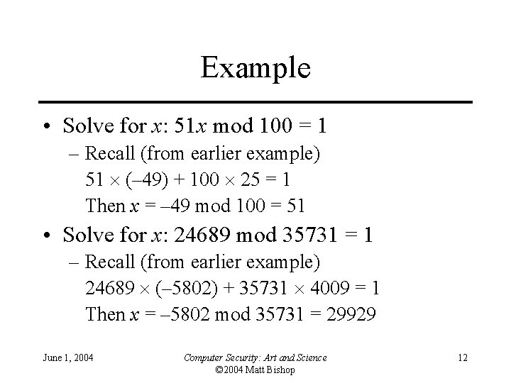 Example • Solve for x: 51 x mod 100 = 1 – Recall (from