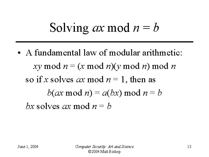 Solving ax mod n = b • A fundamental law of modular arithmetic: xy