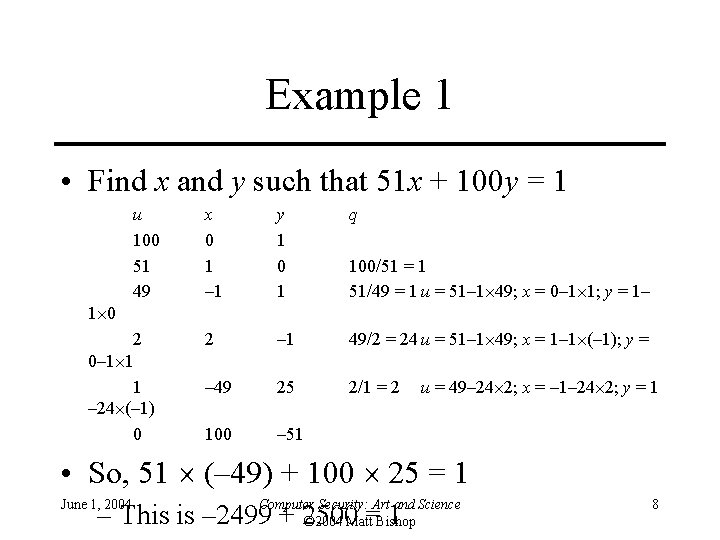 Example 1 • Find x and y such that 51 x + 100 y