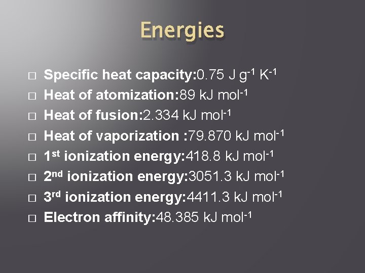 Energies � � � � Specific heat capacity: 0. 75 J g-1 K-1 Heat