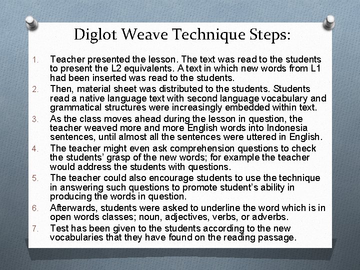 Diglot Weave Technique Steps: 1. 2. 3. 4. 5. 6. 7. Teacher presented the