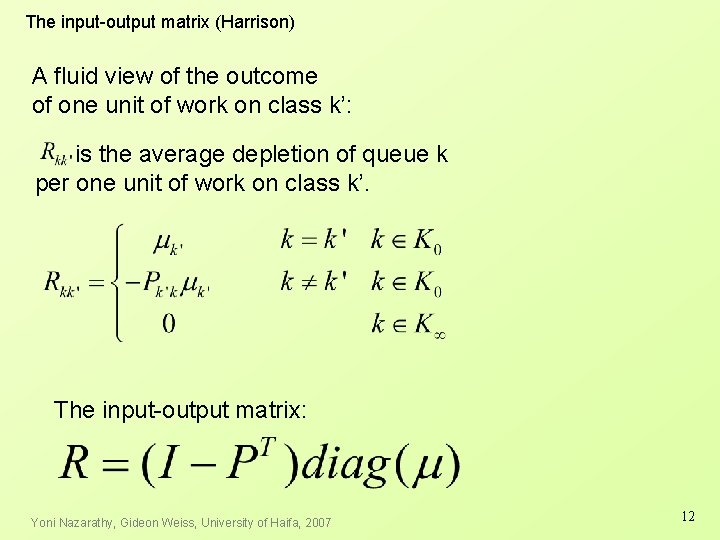 The input-output matrix (Harrison) A fluid view of the outcome of one unit of