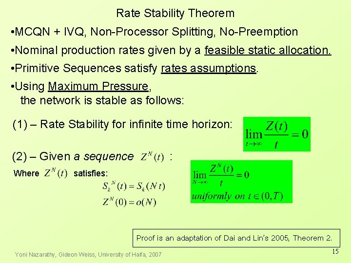 Rate Stability Theorem • MCQN + IVQ, Non-Processor Splitting, No-Preemption • Nominal production rates