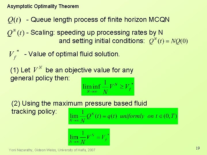 Asymptotic Optimality Theorem - Queue length process of finite horizon MCQN - Scaling: speeding