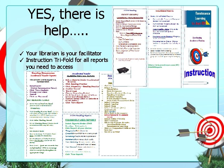 YES, there is help…. . ✓ Your librarian is your facilitator ✓ Instruction Tri-Fold