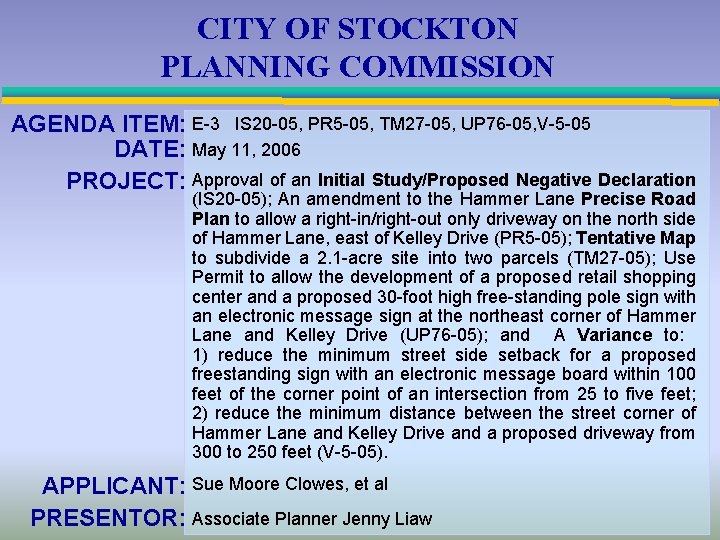 CITY OF STOCKTON PLANNING COMMISSION AGENDA ITEM: E-3 IS 20 -05, PR 5 -05,