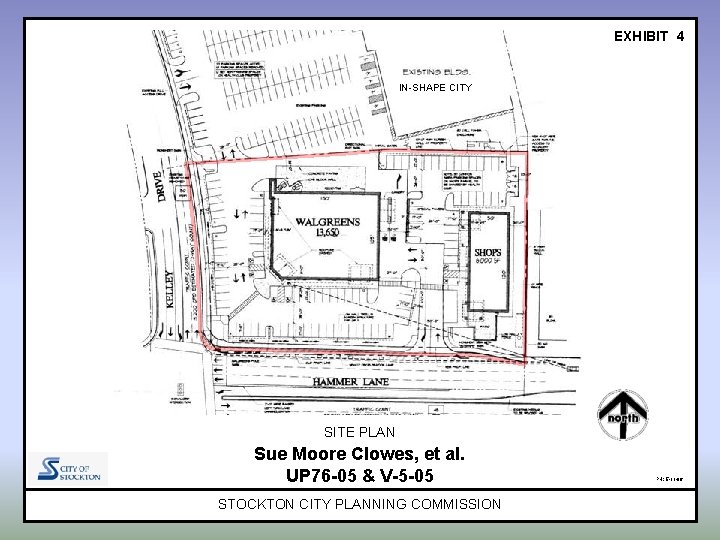 EXHIBIT 4 IN-SHAPE CITY SITE PLAN Sue Moore Clowes, et al. UP 76 -05