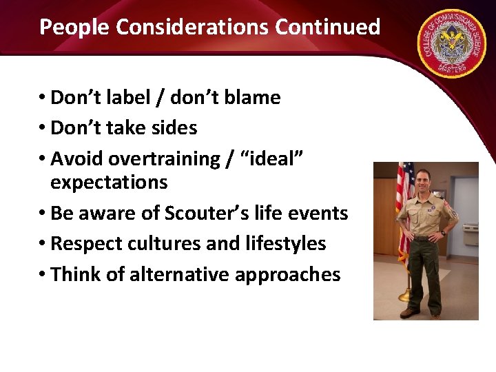 People Considerations Continued • Don’t label / don’t blame • Don’t take sides •