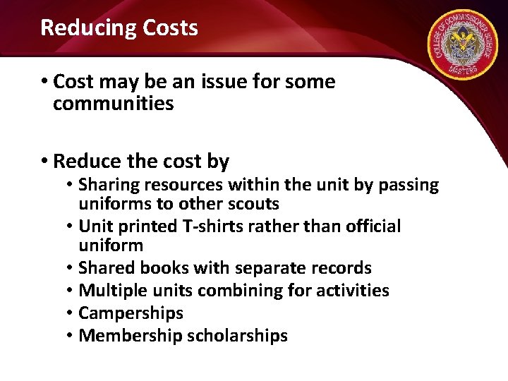 Reducing Costs • Cost may be an issue for some communities • Reduce the