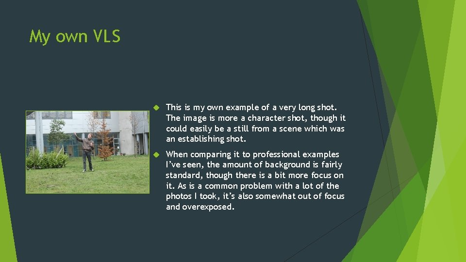 My own VLS This is my own example of a very long shot. The My own VLS This is my own example of a very long shot. The