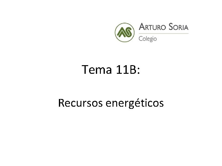 Tema 11 B: Recursos energéticos 