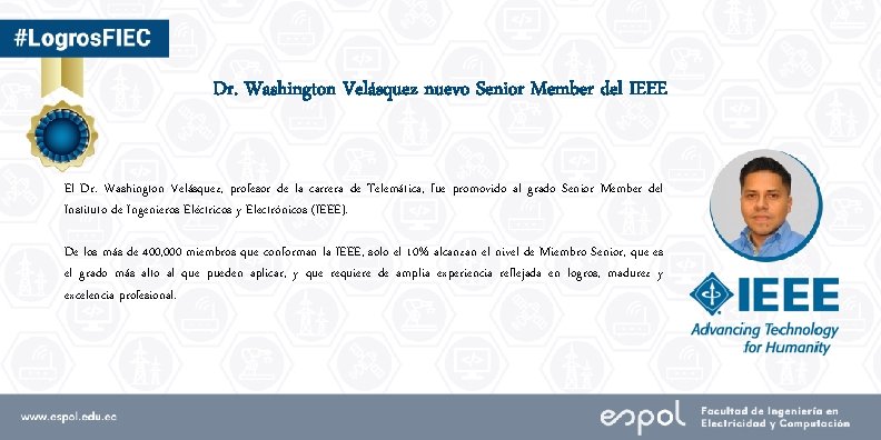 Dr. Washington Velásquez nuevo Senior Member del IEEE El Dr. Washington Velásquez, profesor de