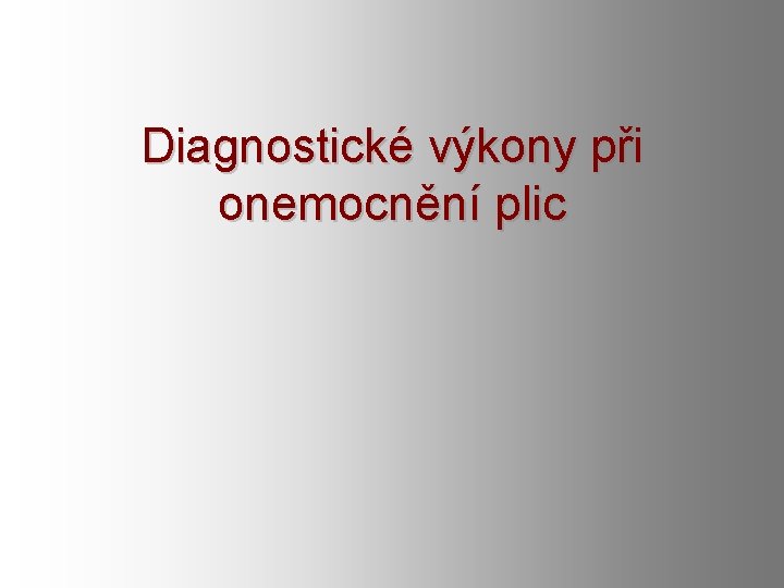 Diagnostické výkony při onemocnění plic 