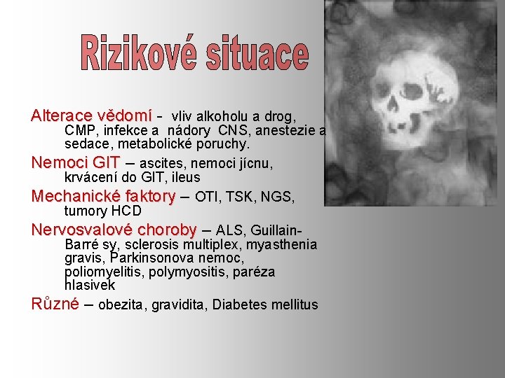 Alterace vědomí - vliv alkoholu a drog, CMP, infekce a nádory CNS, anestezie a