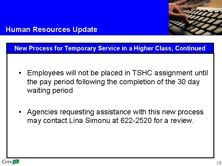 Human Resources Update New Process for Temporary Service in a Higher Class, Continued •