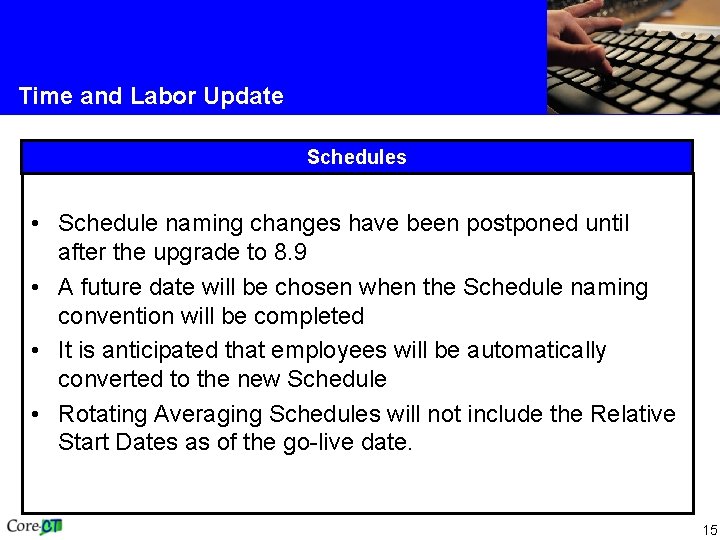 Time and Labor Update Schedules • Schedule naming changes have been postponed until after