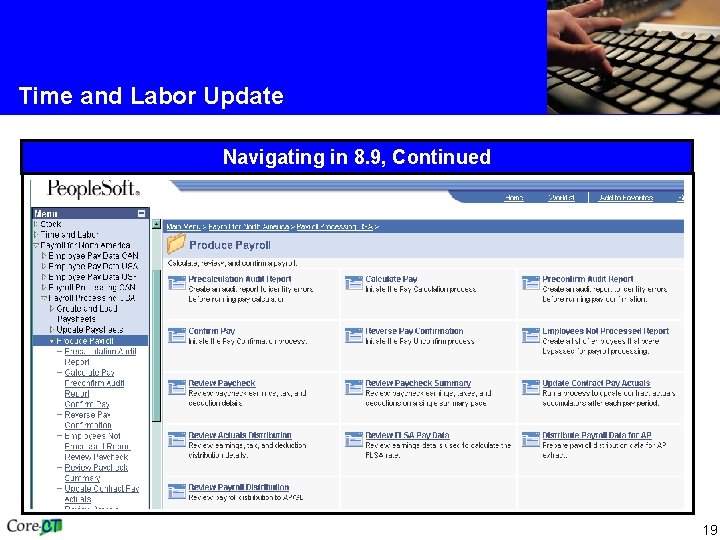 Time and Labor Update Navigating in 8. 9, Continued 19 
