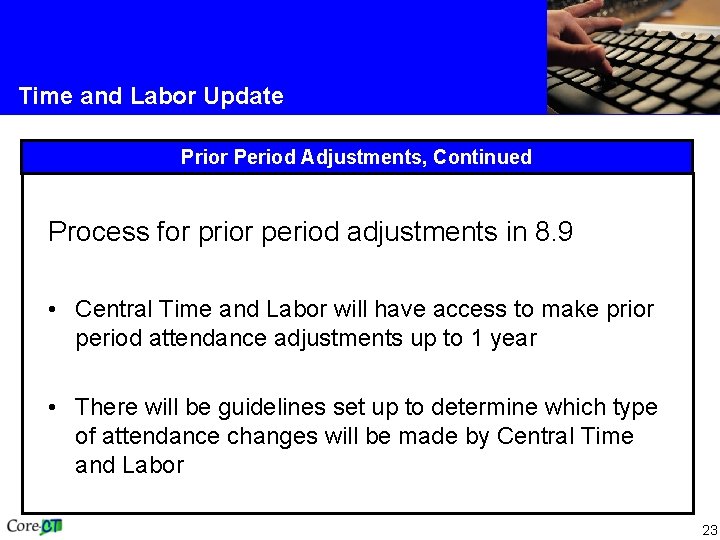 Time and Labor Update Prior Period Adjustments, Continued Process for prior period adjustments in