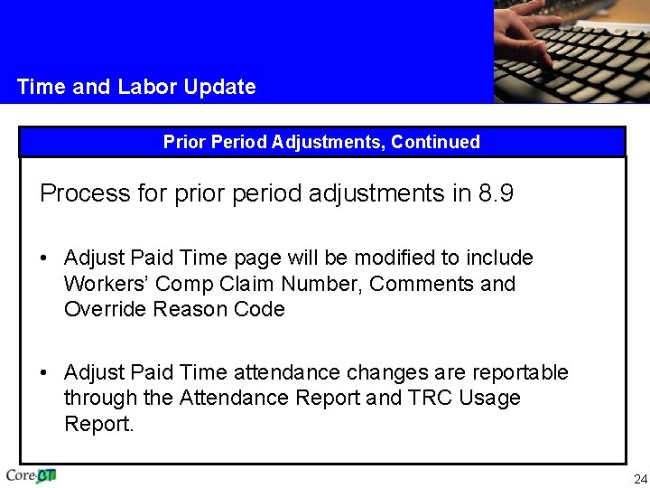 Time and Labor Update Prior Period Adjustments, Continued Process for prior period adjustments in