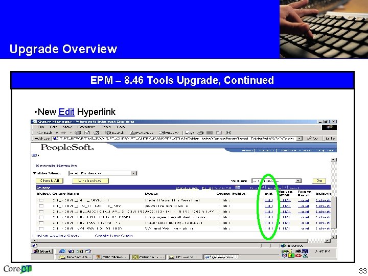 Upgrade Overview EPM – 8. 46 Tools Upgrade, Continued • New Edit Hyperlink 33 Upgrade Overview EPM – 8. 46 Tools Upgrade, Continued • New Edit Hyperlink 33