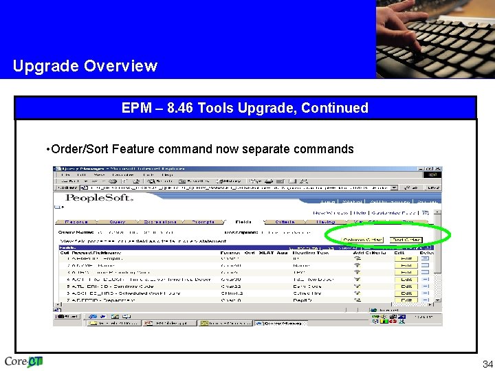 Upgrade Overview EPM – 8. 46 Tools Upgrade, Continued • Order/Sort Feature command now