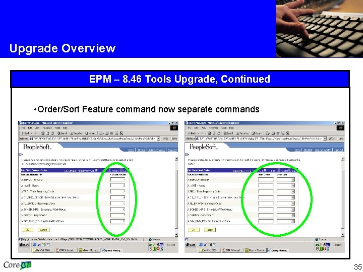 Upgrade Overview EPM – 8. 46 Tools Upgrade, Continued • Order/Sort Feature command now