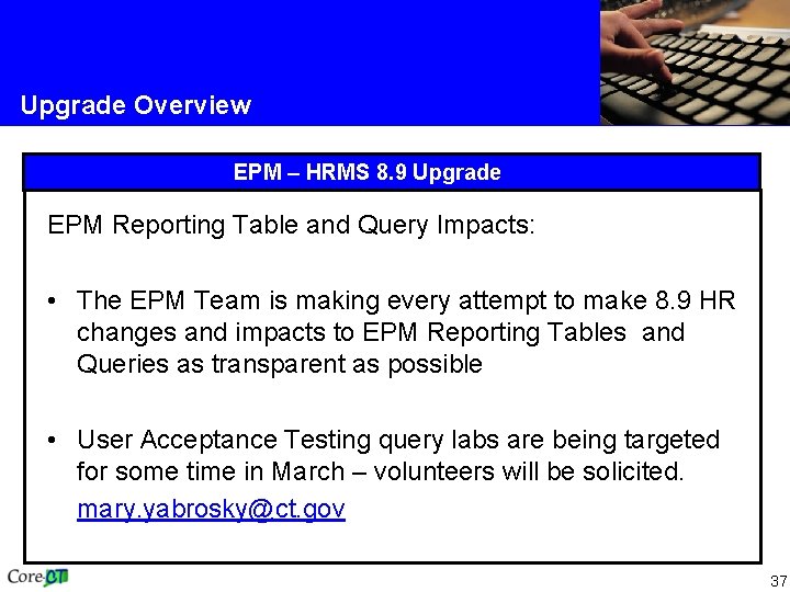 Upgrade Overview EPM – HRMS 8. 9 Upgrade EPM Reporting Table and Query Impacts: Upgrade Overview EPM – HRMS 8. 9 Upgrade EPM Reporting Table and Query Impacts:
