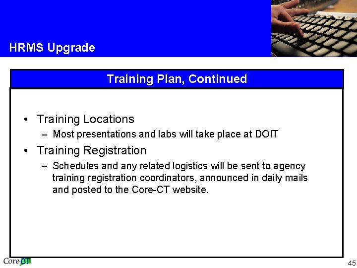 HRMS Upgrade Training Plan, Continued • Training Locations – Most presentations and labs will