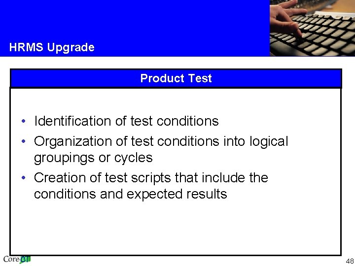 HRMS Upgrade Product Test • Identification of test conditions • Organization of test conditions
