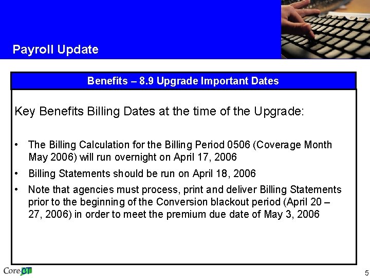 Payroll Update Benefits – 8. 9 Upgrade Important Dates Key Benefits Billing Dates at