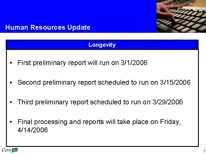 Human Resources Update Longevity • First preliminary report will run on 3/1/2006 • Second