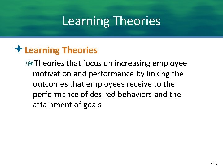Learning Theories ªLearning Theories 9 Theories that focus on increasing employee motivation and performance