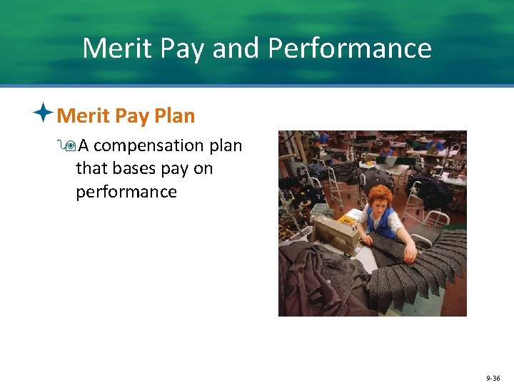 Merit Pay and Performance ªMerit Pay Plan 9 A compensation plan that bases pay