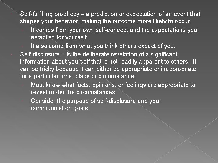  Self-fulfilling prophecy – a prediction or expectation of an event that shapes your