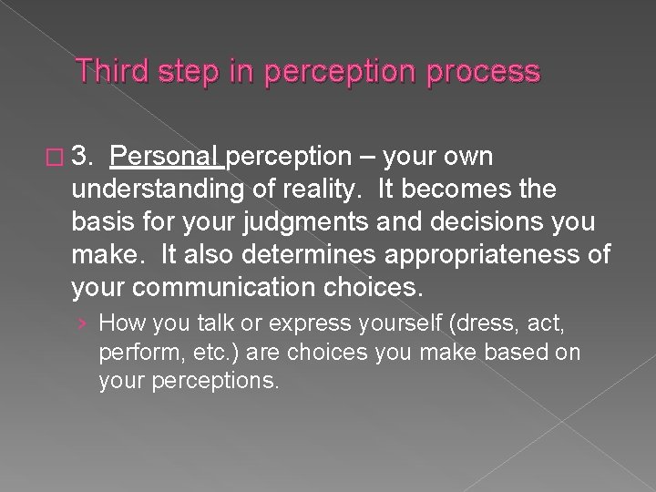 Third step in perception process � 3. Personal perception – your own understanding of