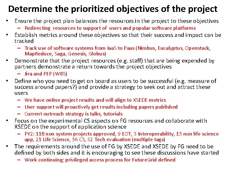 Determine the prioritized objectives of the project • Ensure the project plan balances the Determine the prioritized objectives of the project • Ensure the project plan balances the