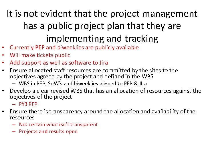 • • It is not evident that the project management has a public • • It is not evident that the project management has a public