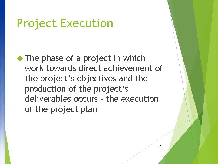 Project Execution The phase of a project in which work towards direct achievement of