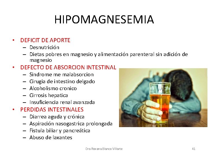 HIPOMAGNESEMIA • DEFICIT DE APORTE – Desnutrición – Dietas pobres en magnesio y alimentación