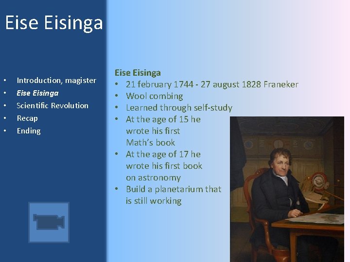Eise Eisinga • • • Introduction, magister Eise Eisinga Scientific Revolution Recap Ending Eise